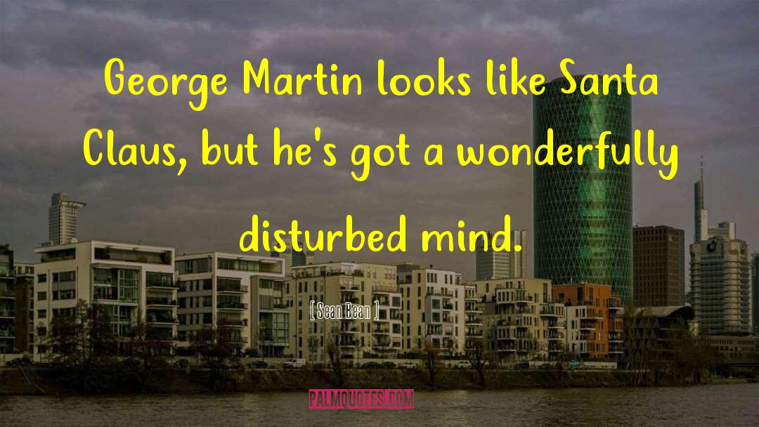 Sean Bean Quotes: George Martin looks like Santa
