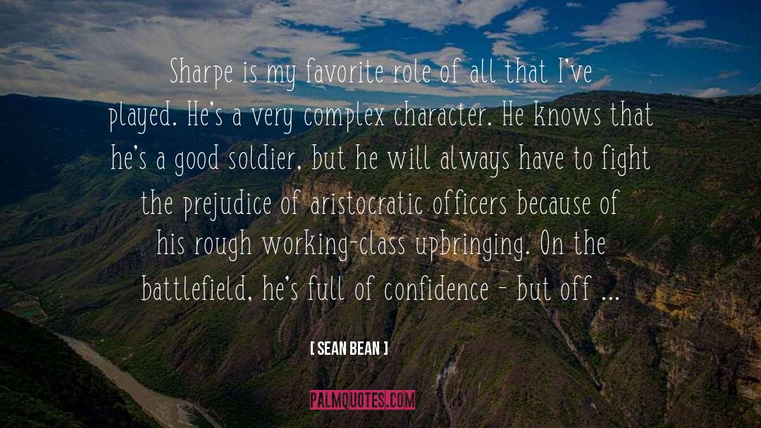 Sean Bean Quotes: Sharpe is my favorite role