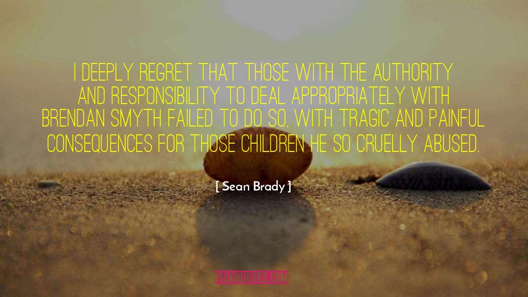 Sean Brady Quotes: I deeply regret that those