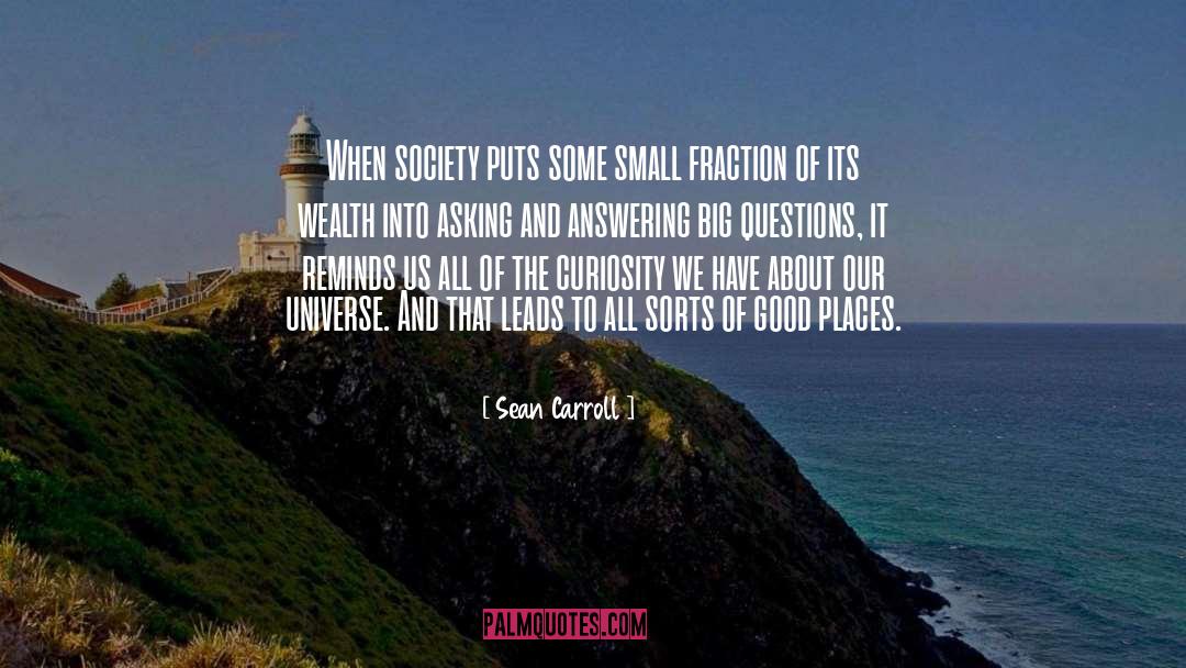 Sean Carroll Quotes: When society puts some small