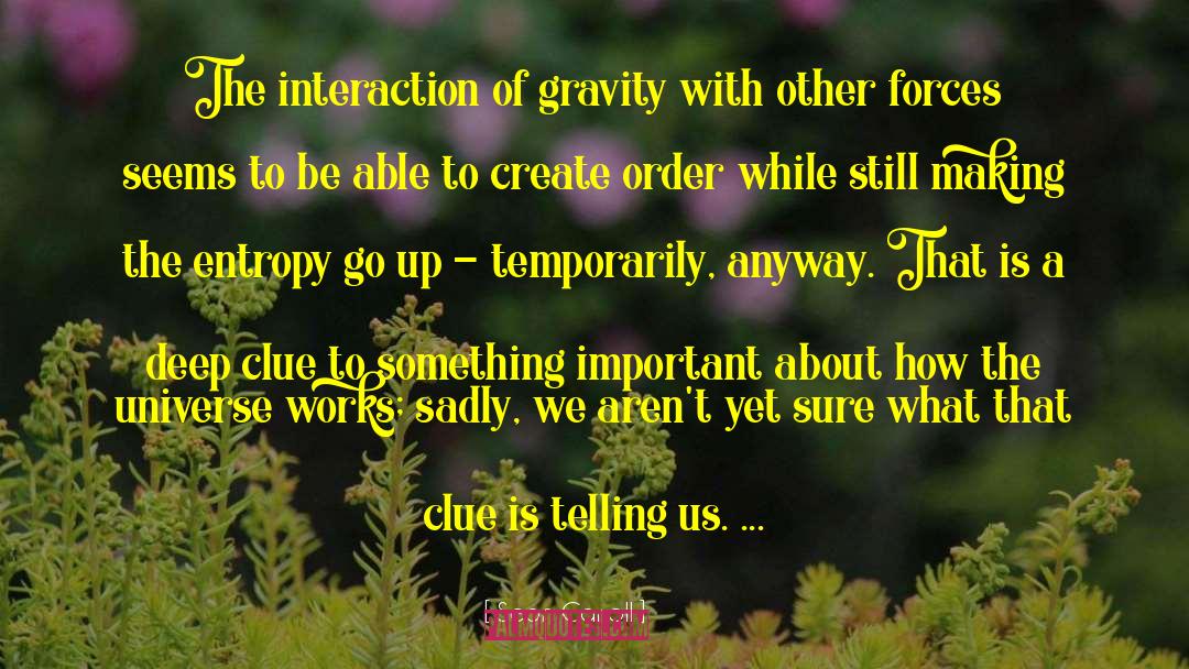Sean Carroll Quotes: The interaction of gravity with