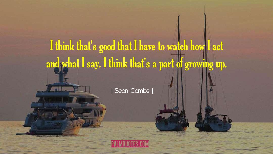 Sean Combs Quotes: I think that's good that