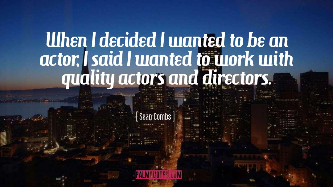Sean Combs Quotes: When I decided I wanted