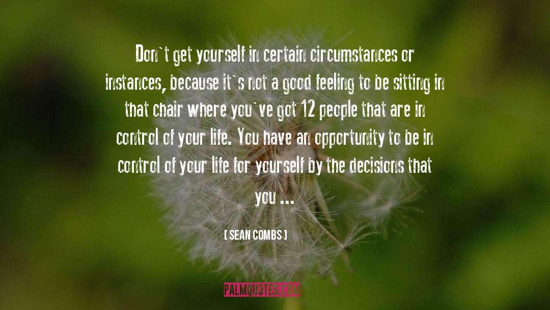 Sean Combs Quotes: Don't get yourself in certain