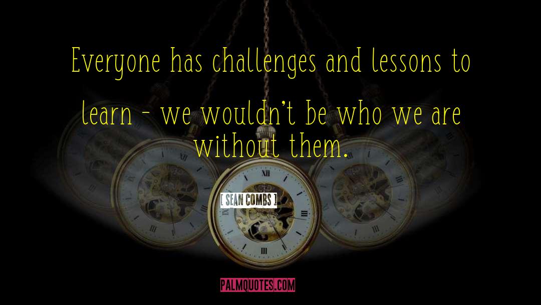 Sean Combs Quotes: Everyone has challenges and lessons