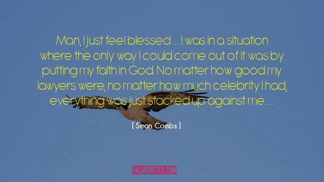 Sean Combs Quotes: Man, I just feel blessed