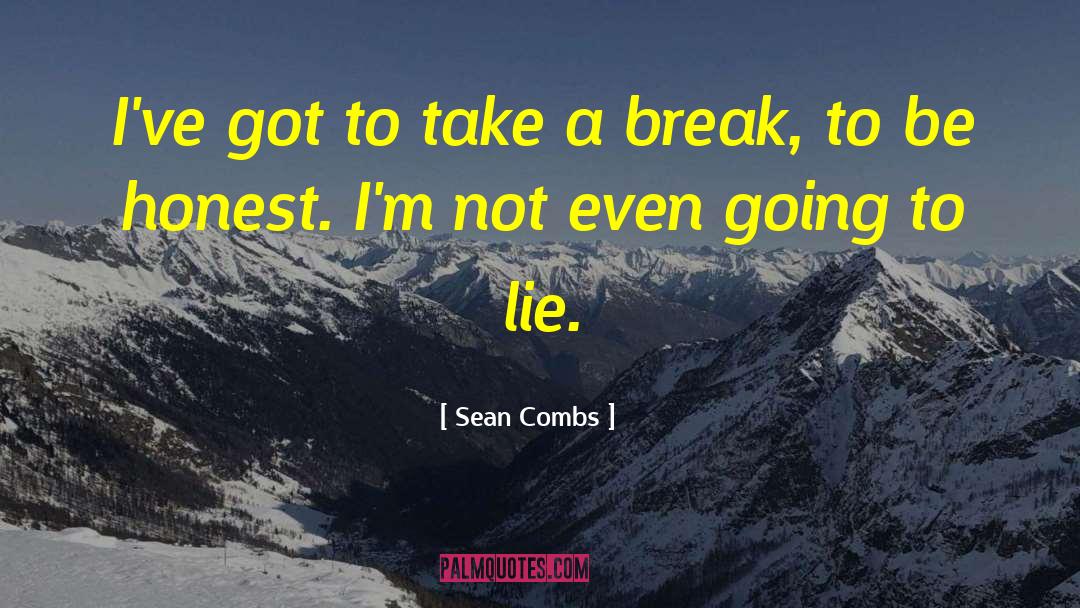 Sean Combs Quotes: I've got to take a