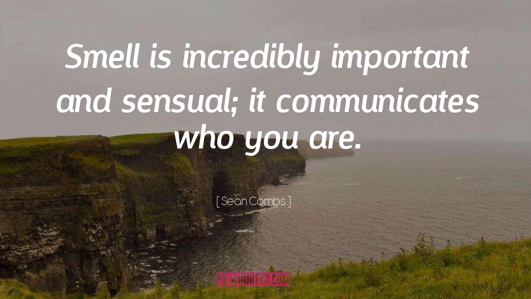 Sean Combs Quotes: Smell is incredibly important and