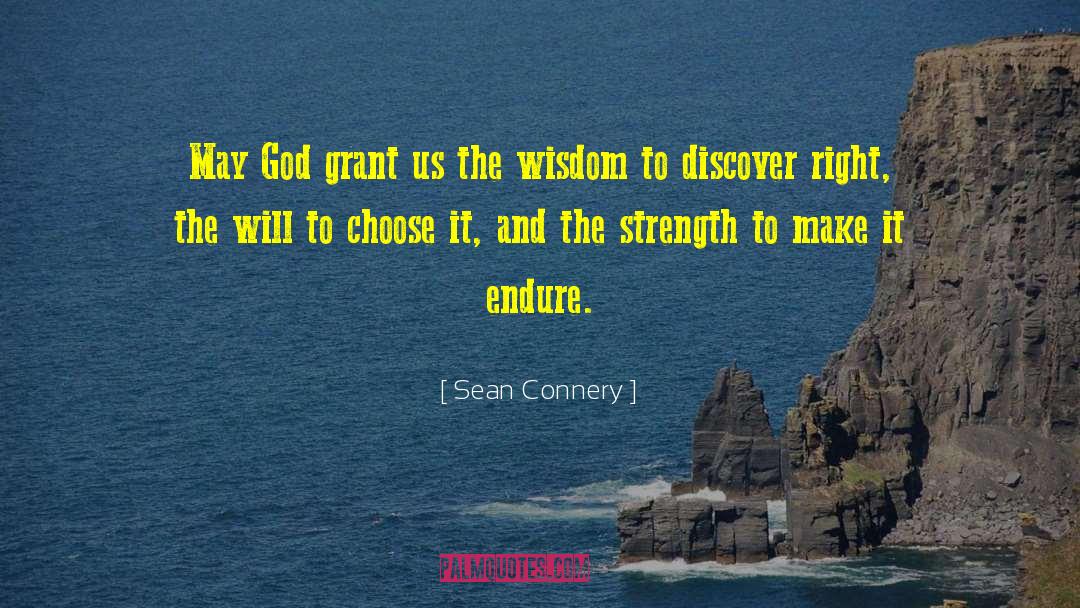 Sean Connery Quotes: May God grant us the