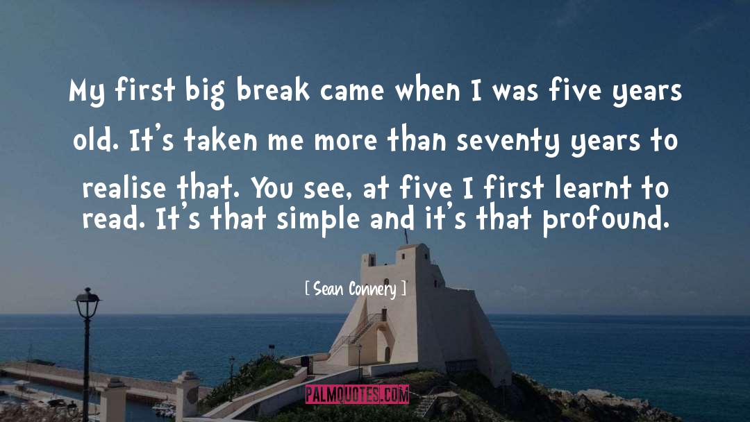 Sean Connery Quotes: My first big break came