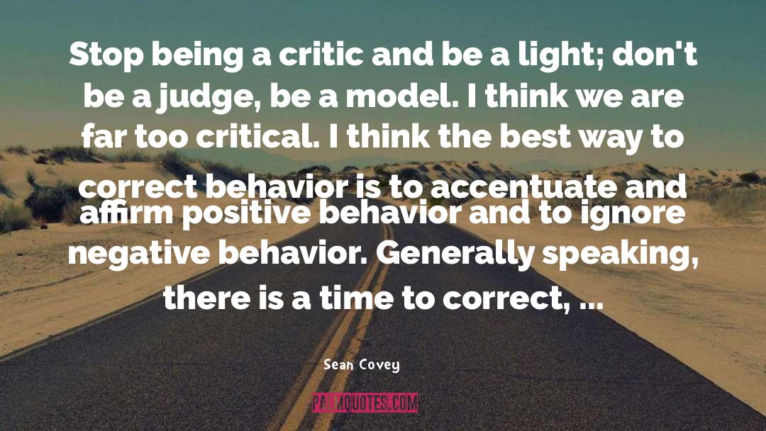 Sean Covey Quotes: Stop being a critic and