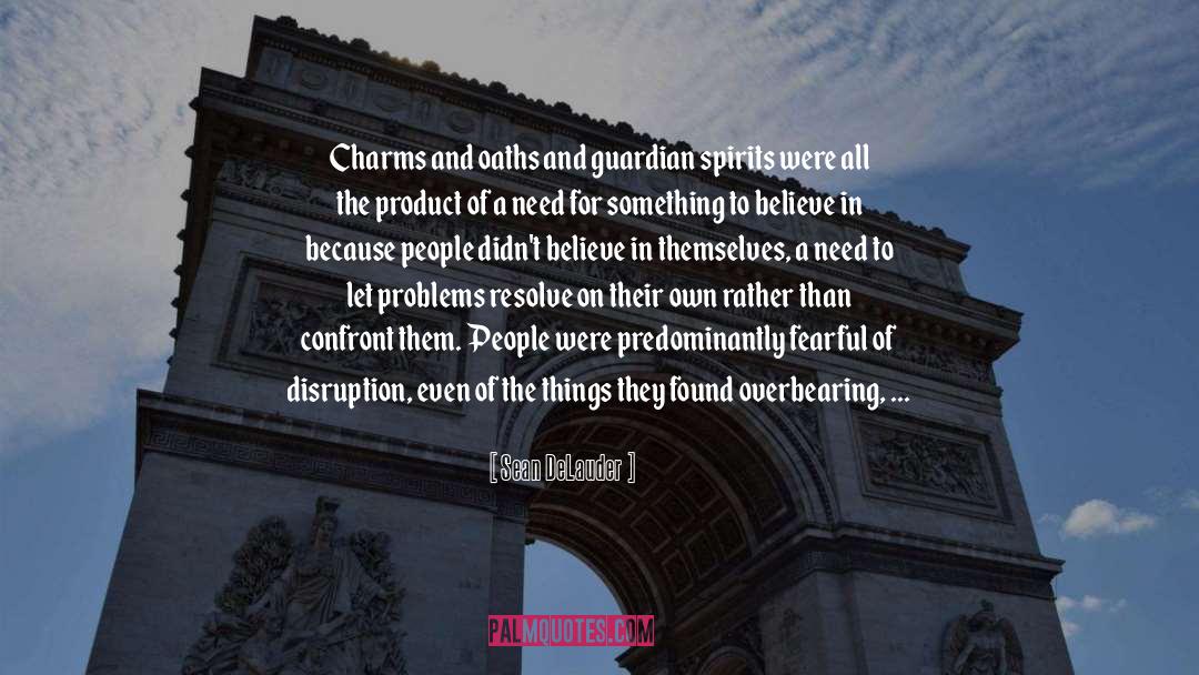 Sean DeLauder Quotes: Charms and oaths and guardian