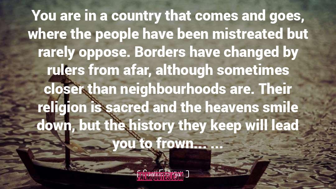 Sean F. Hogan Quotes: You are in a country