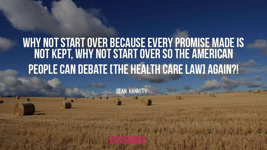 Sean Hannity Quotes: Why not start over because