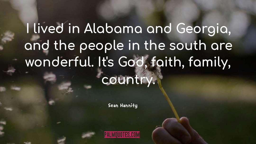 Sean Hannity Quotes: I lived in Alabama and