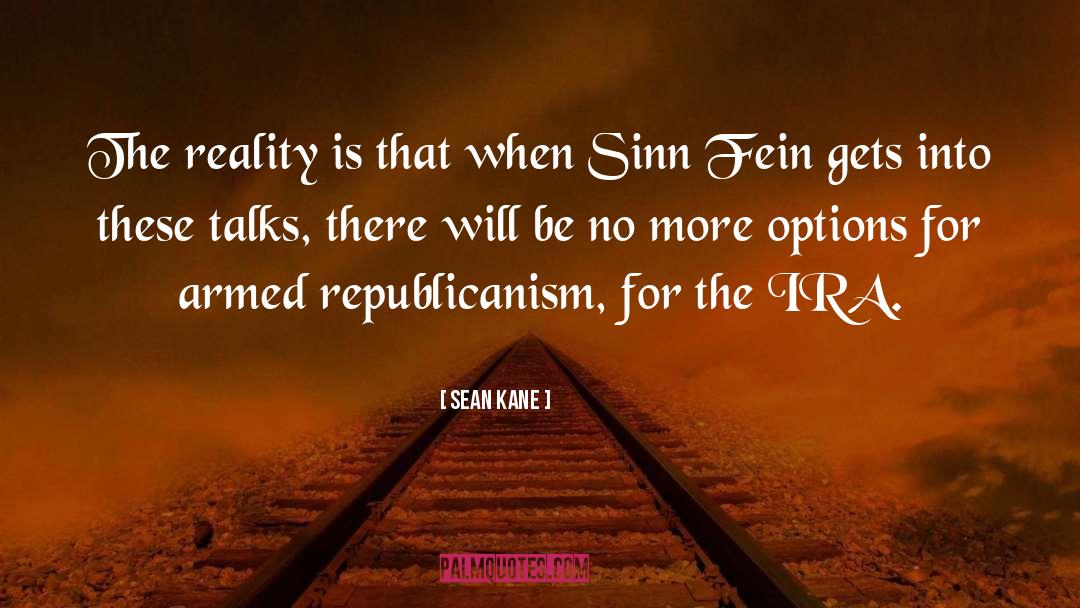 Sean Kane Quotes: The reality is that when