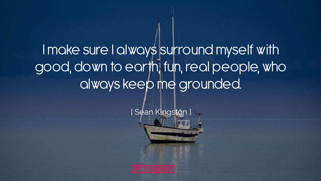 Sean Kingston Quotes: I make sure I always