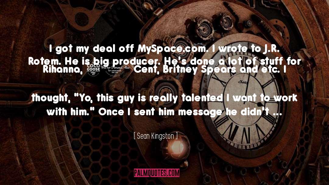 Sean Kingston Quotes: I got my deal off