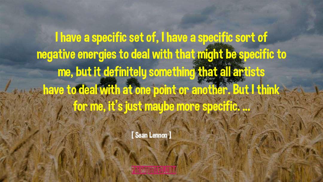 Sean Lennon Quotes: I have a specific set