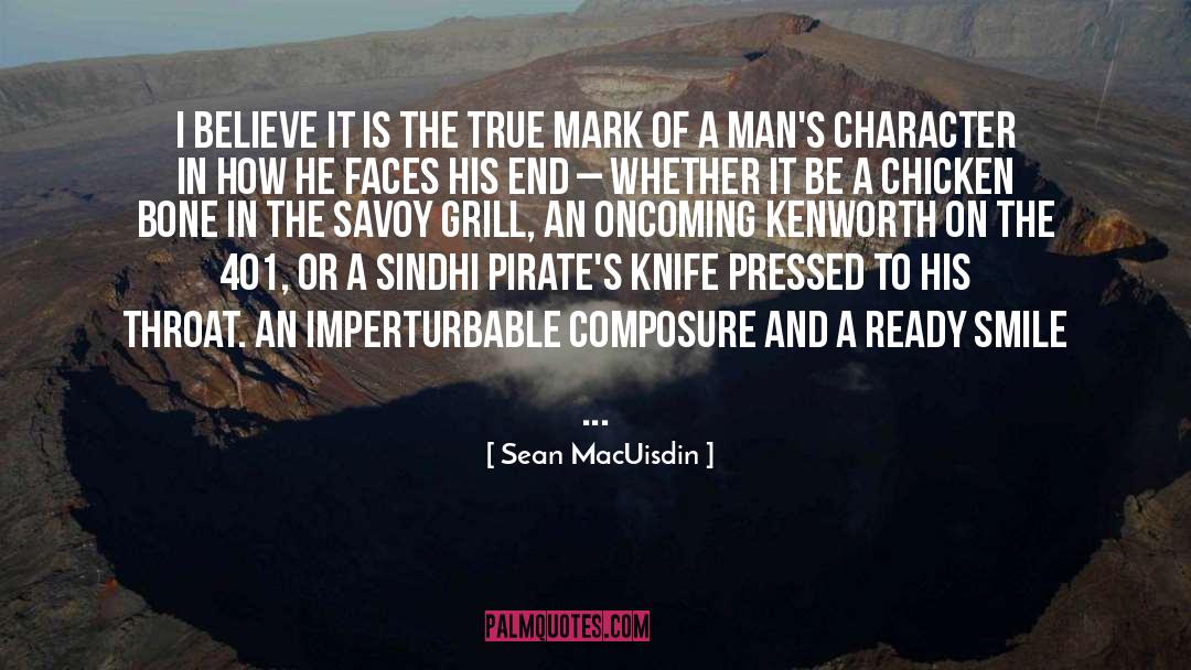 Sean MacUisdin Quotes: I believe it is the