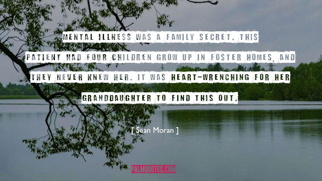 Sean Moran Quotes: Mental illness was a family