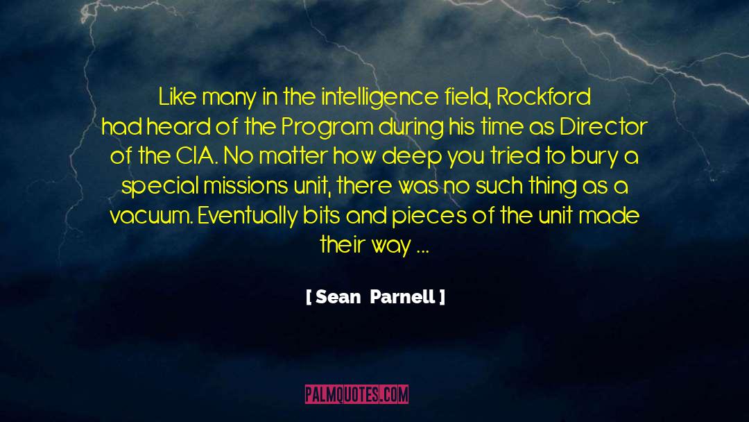 Sean  Parnell Quotes: Like many in the intelligence