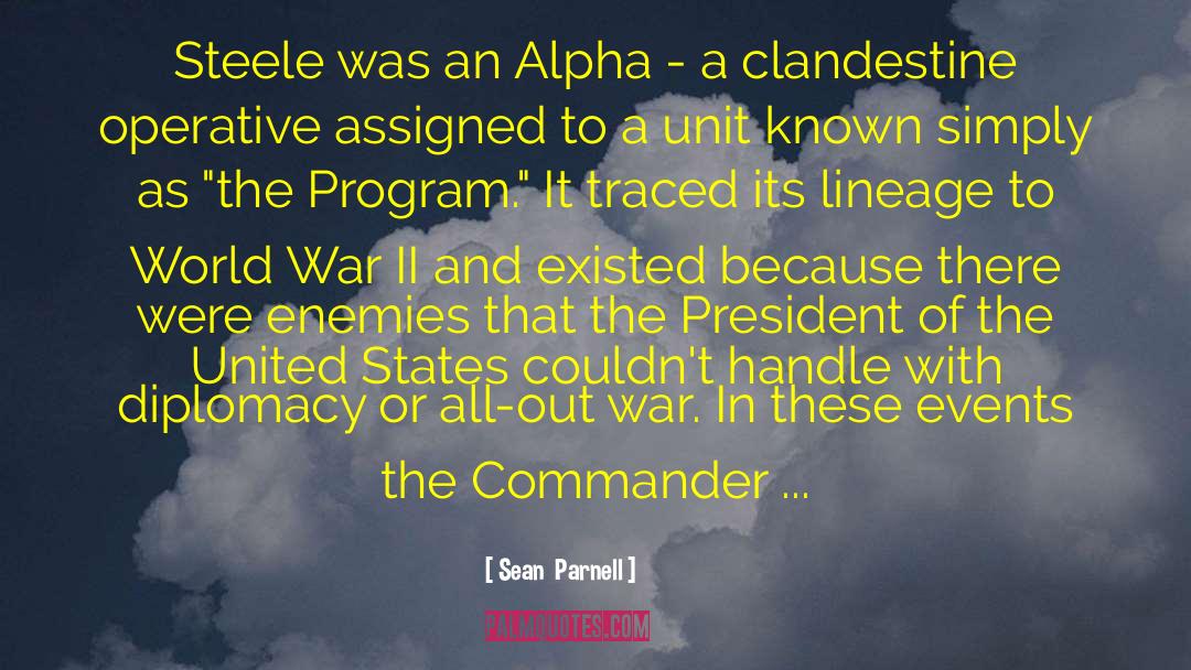 Sean  Parnell Quotes: Steele was an Alpha -