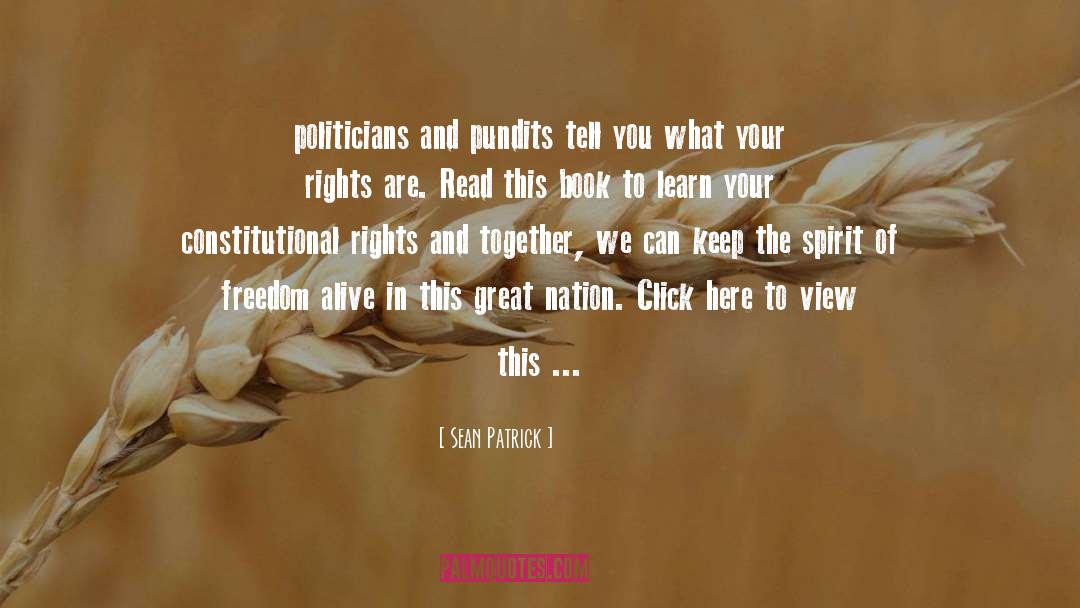 Sean Patrick Quotes: politicians and pundits tell you