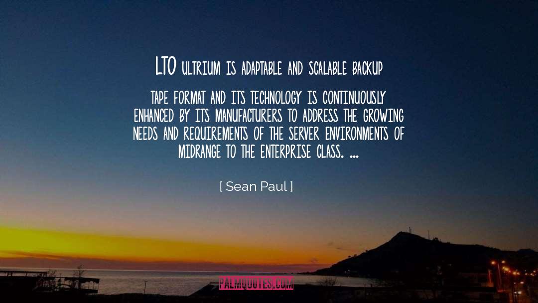 Sean Paul Quotes: LTO ultrium is adaptable and