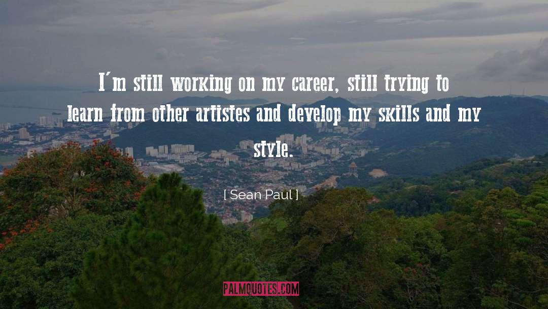 Sean Paul Quotes: I'm still working on my