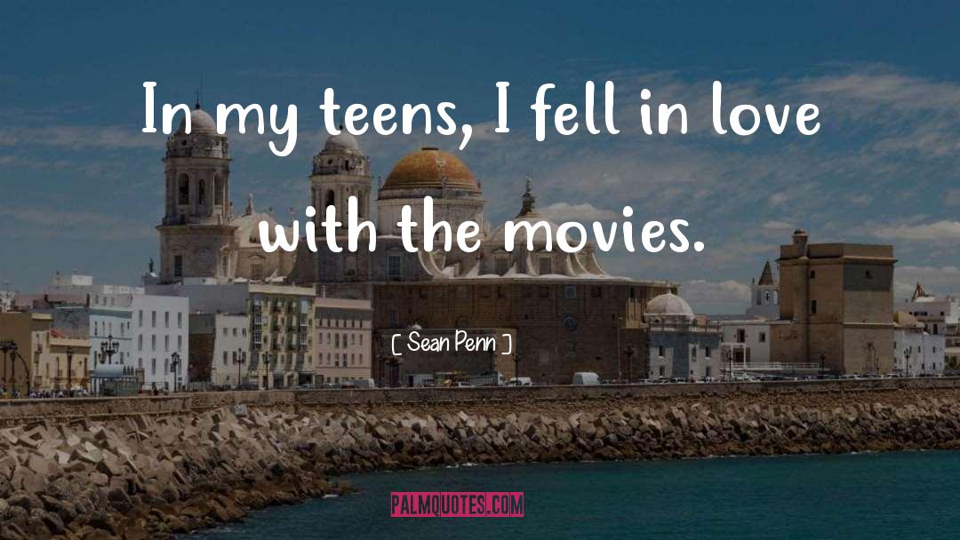 Sean Penn Quotes: In my teens, I fell