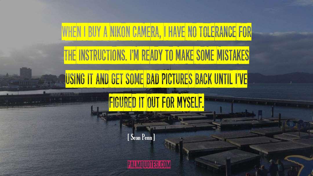 Sean Penn Quotes: When I buy a Nikon