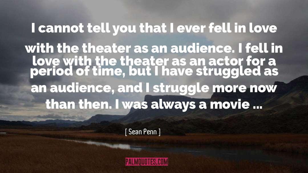 Sean Penn Quotes: I cannot tell you that