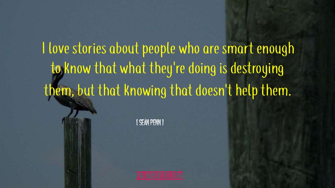 Sean Penn Quotes: I love stories about people