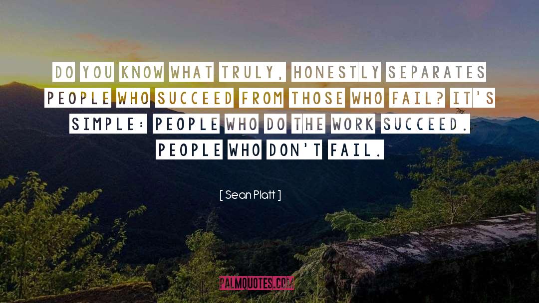 Sean Platt Quotes: Do you know what truly,