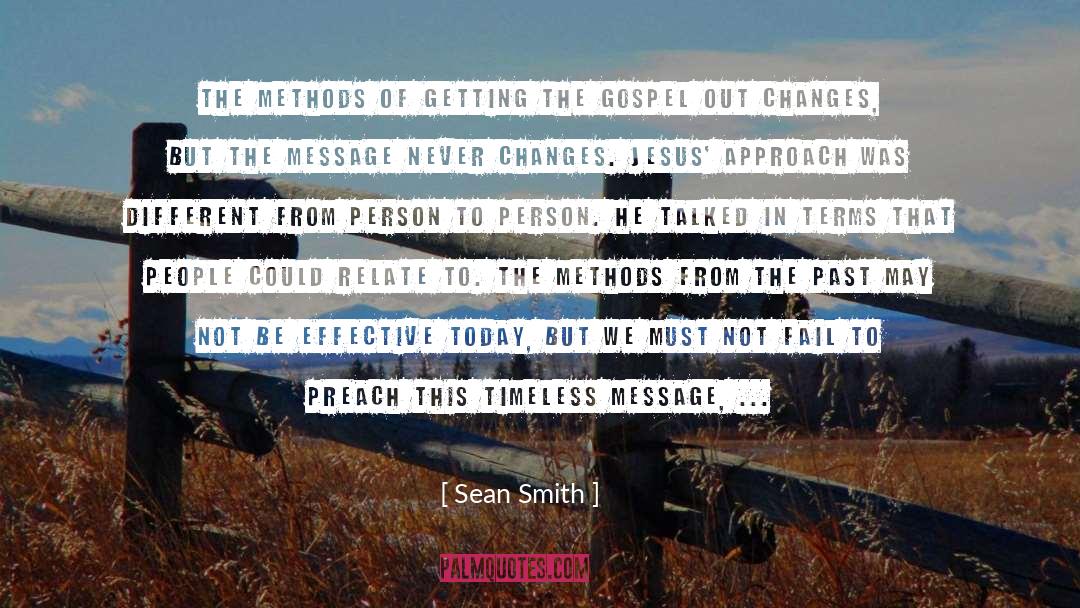 Sean Smith Quotes: The methods of getting the