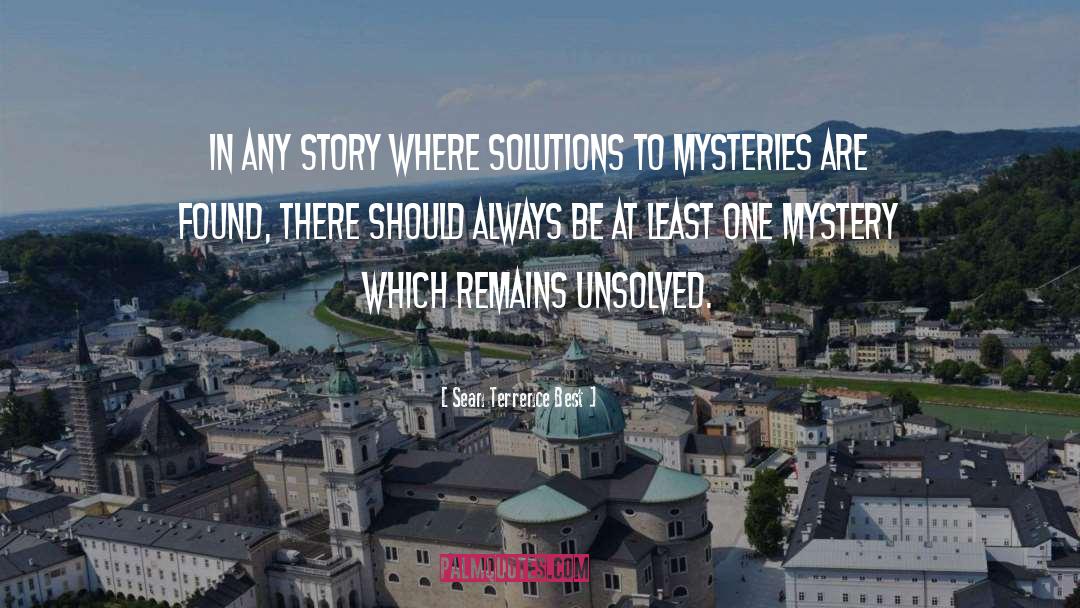 Sean Terrence Best Quotes: In any story where solutions