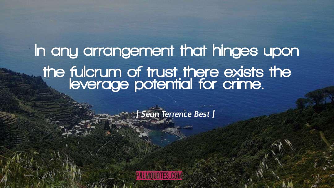 Sean Terrence Best Quotes: In any arrangement that hinges