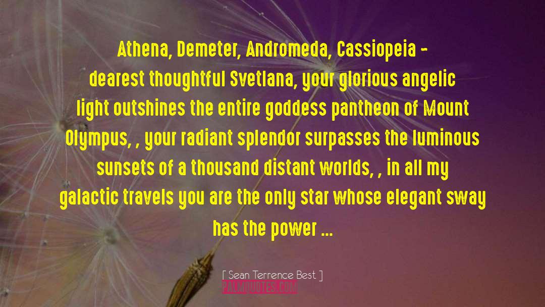 Sean Terrence Best Quotes: Athena, Demeter, Andromeda, Cassiopeia ~