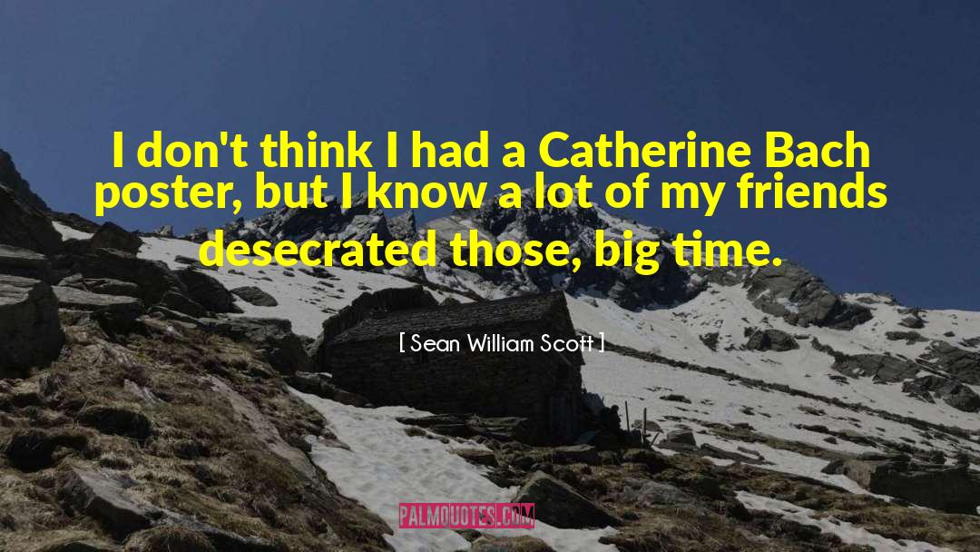 Sean William Scott Quotes: I don't think I had