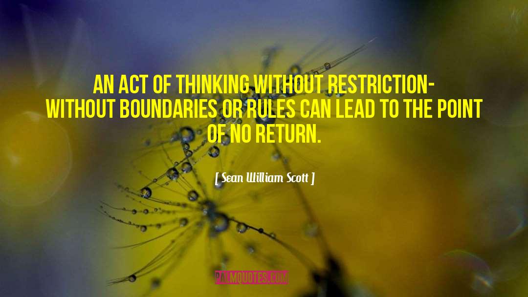 Sean William Scott Quotes: An act of thinking without