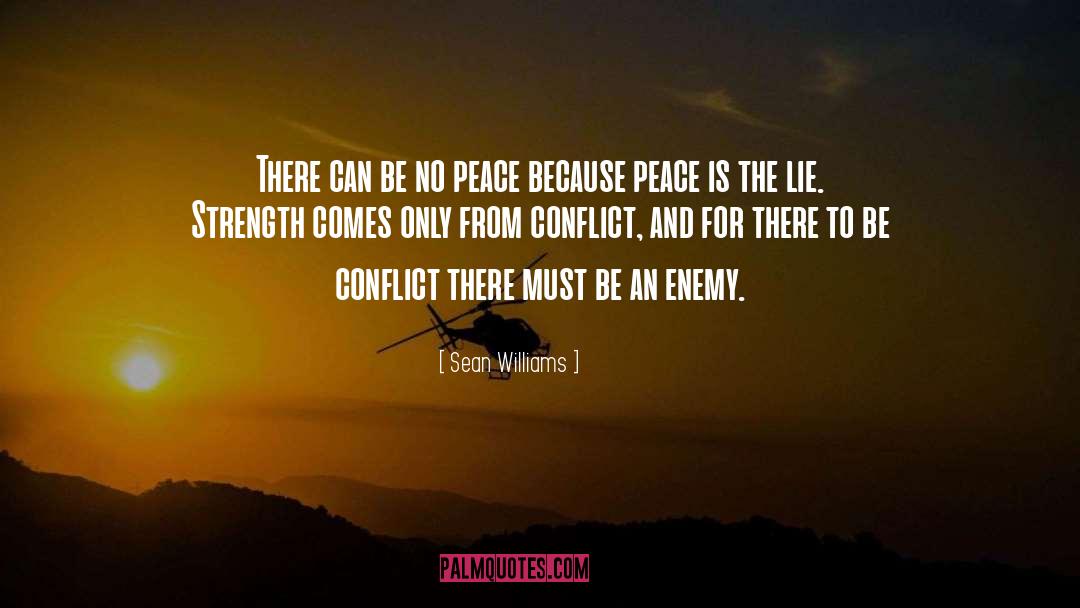 Sean Williams Quotes: There can be no peace