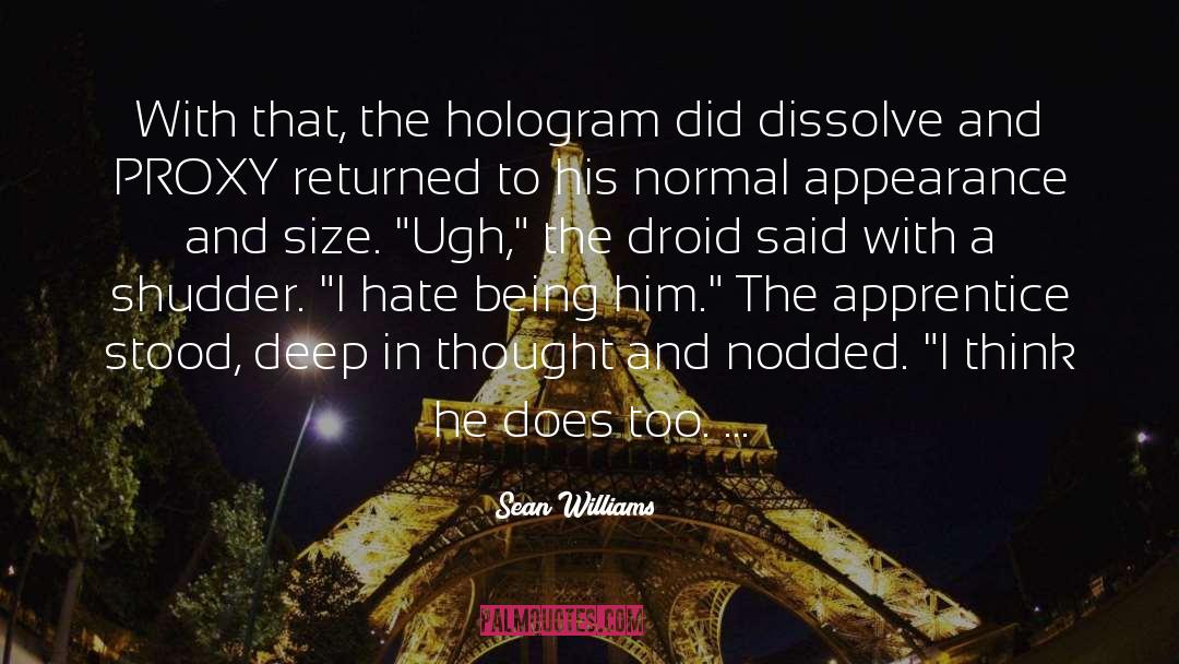 Sean Williams Quotes: With that, the hologram did