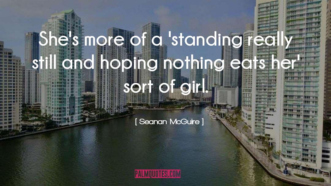 Seanan McGuire Quotes: She's more of a 'standing