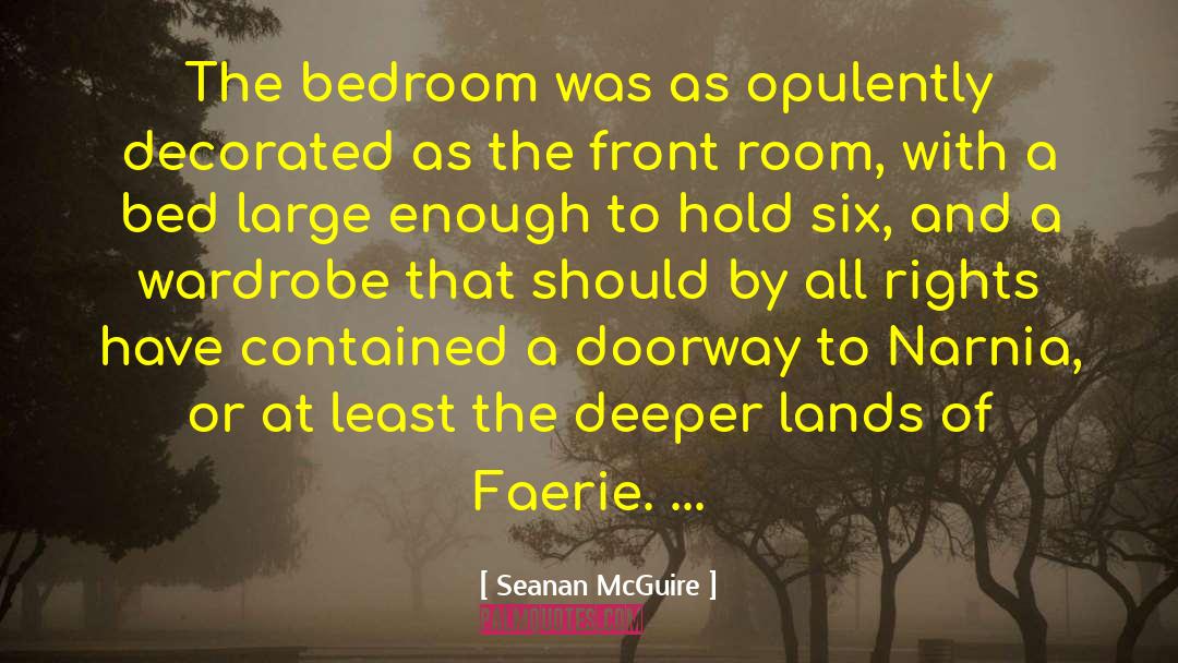 Seanan McGuire Quotes: The bedroom was as opulently