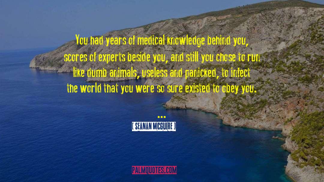 Seanan McGuire Quotes: You had years of medical