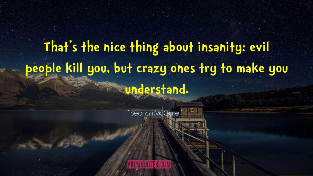 Seanan McGuire Quotes: That's the nice thing about