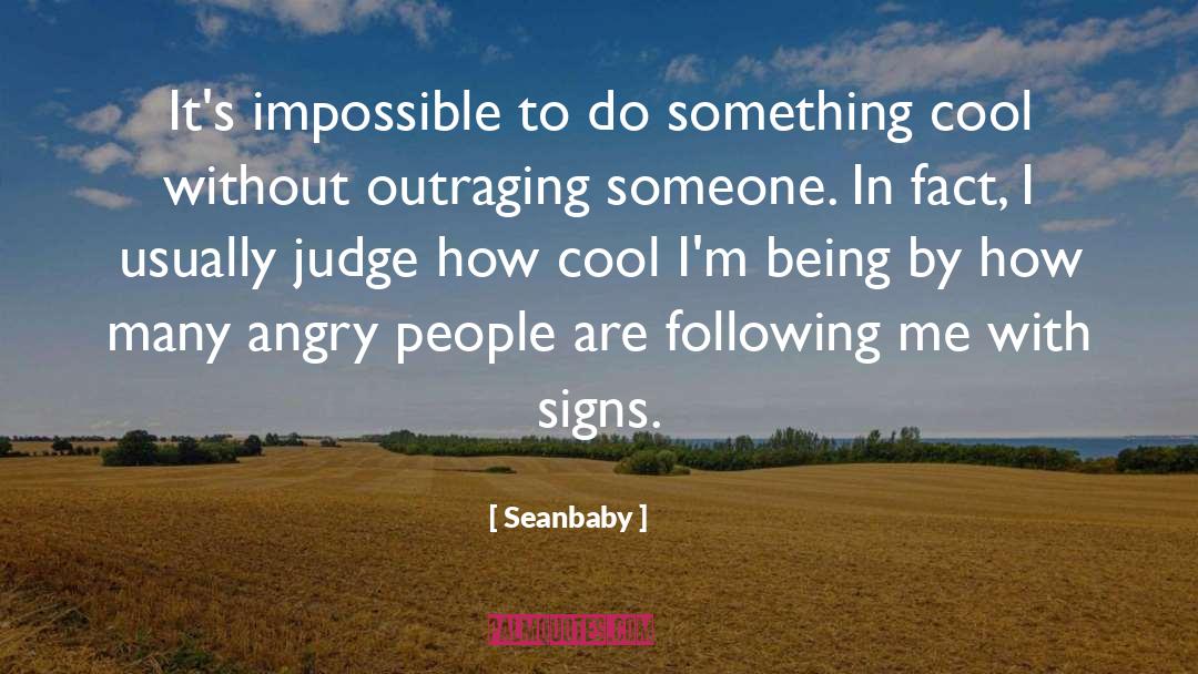 Seanbaby Quotes: It's impossible to do something