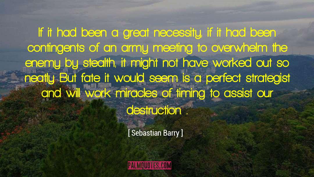 Sebastian Barry Quotes: If it had been a