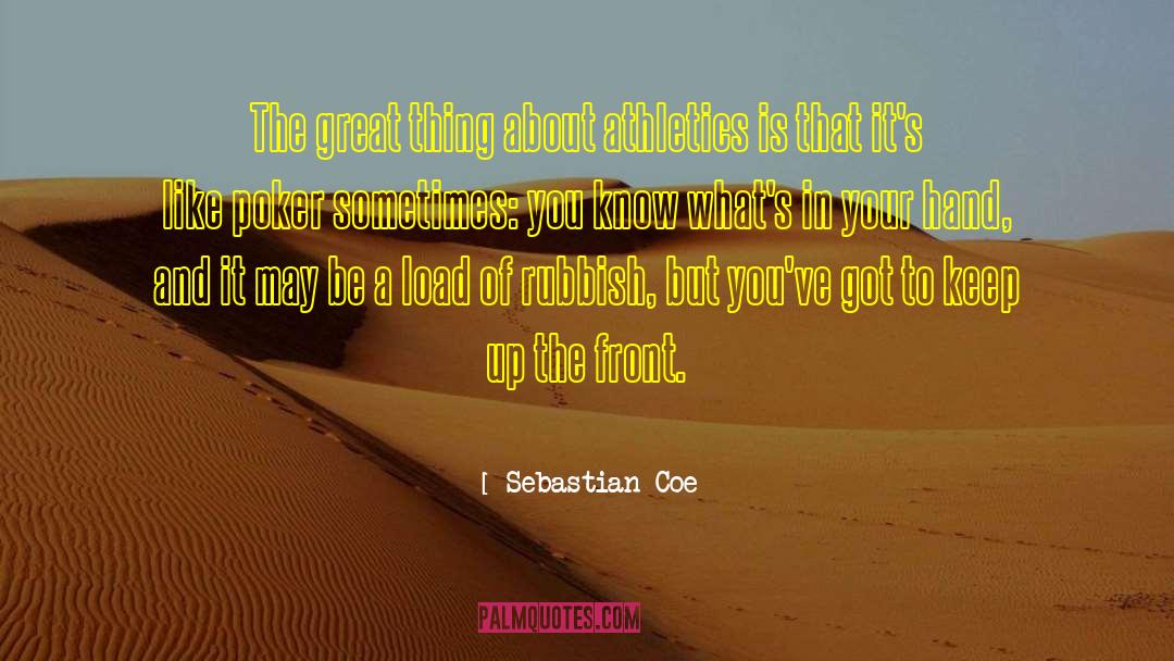 Sebastian Coe Quotes: The great thing about athletics